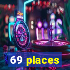 69 places